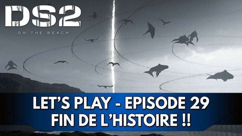 Death Stranding 2 Gameplay FR : Let's Play Hardcore - Episode 29, Fin de l'Histoire !!
