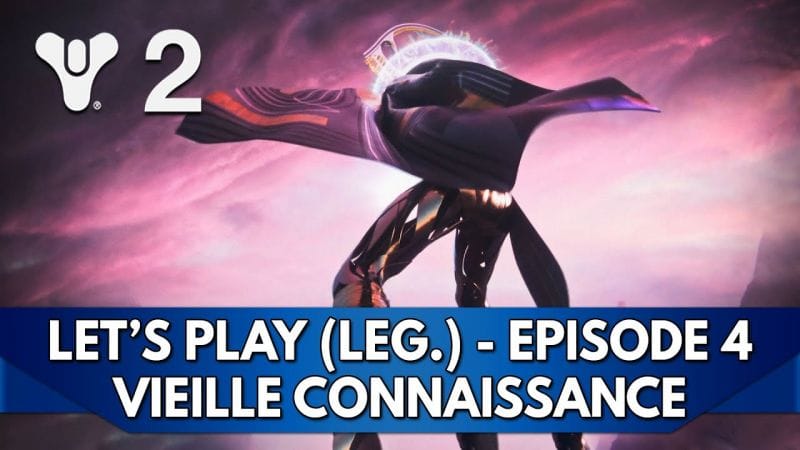 Destiny 2 FR : Edge of Fate Campagne (Légendaire) Let's Play - Episode 4, Vieille Connaissance