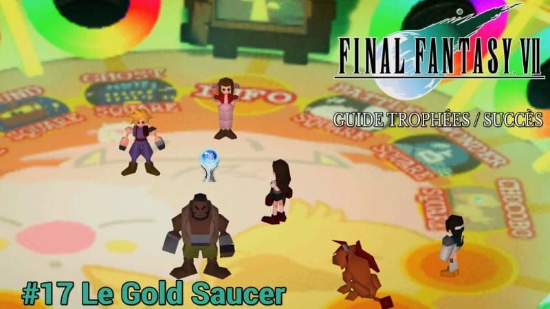 GUIDE TROPHÉES / SUCCÈS FINAL FANTASY VII : #17 Le Gold Saucer
