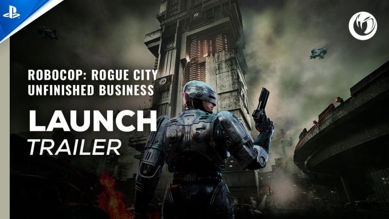 RoboCop: Rogue City - Unfinished Business - Launch Trailer | PS5 Games