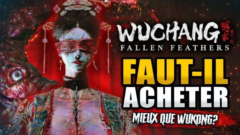 WUCHANG FALLEN FEATHERS : 12 Choses À Savoir ABSOLUMENT 🔥 PREVIEW (Gameplay, Durée de vie, RPG, ...)
