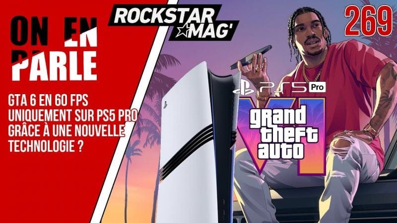 GTA 6 EN 60 FPS UNIQUEMENT SUR PS5 PRO EN 2026 ? DES PATCHS A VENIR SUR LES JEUX ROCKSTAR GAMES ?