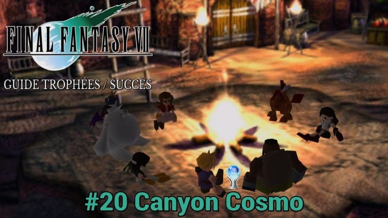 GUIDE TROPHÉES / SUCCÈS FINAL FANTASY VII : #20 Canyon Cosmo