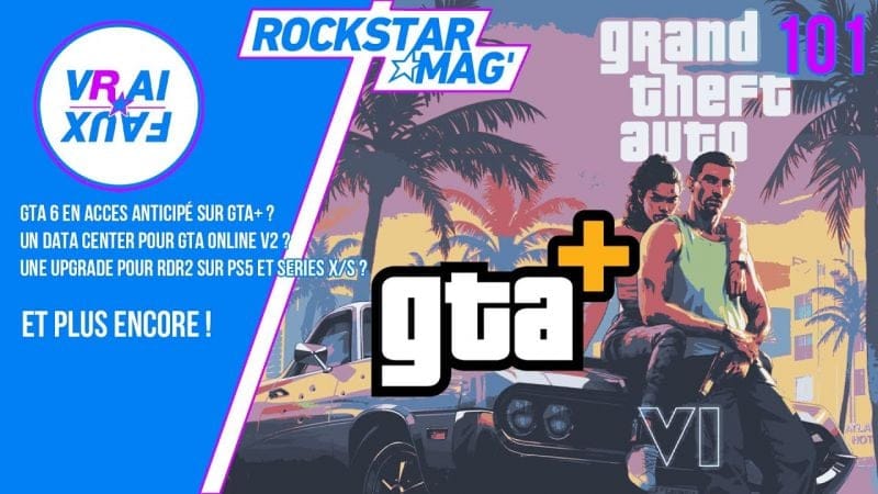 VRAI OU FAUX ? GTA 6 EN ACCÈS ANTICIPÉ SUR GTA+ ? UN DATA CENTER POUR GTA ONLINE V2 ?