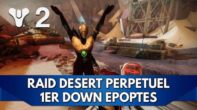 Destiny 2 FR : Epoptes - Raid Désert Perpétuel, Redif 1er Down avec la Team (difficulté normale)