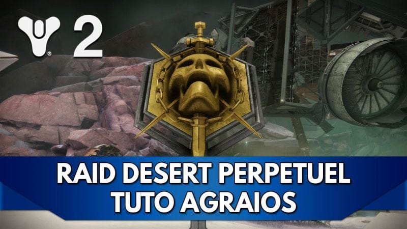 Destiny 2 Tuto FR : Agraios - Raid Désert Perpétuel