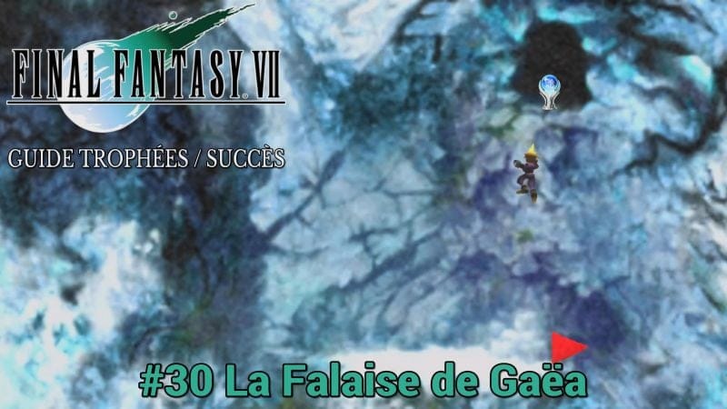 GUIDE TROPHÉES / SUCCÈS FINAL FANTASY VII : #30 La Falaise de Gaëa