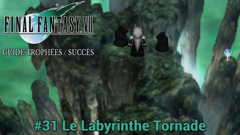 GUIDE TROPHÉES / SUCCÈS FINAL FANTASY VII : #31 Le Labyrnthe Tornade