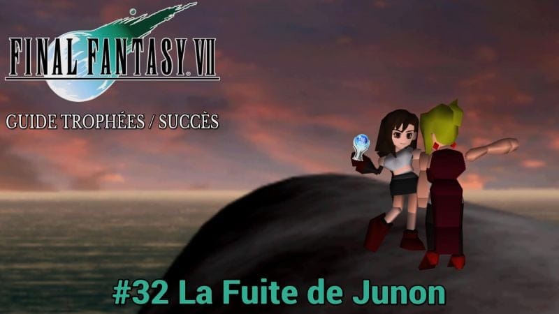 GUIDE TROPHÉES / SUCCÈS FINAL FANTASY VII : #32 La Fuite de Junon