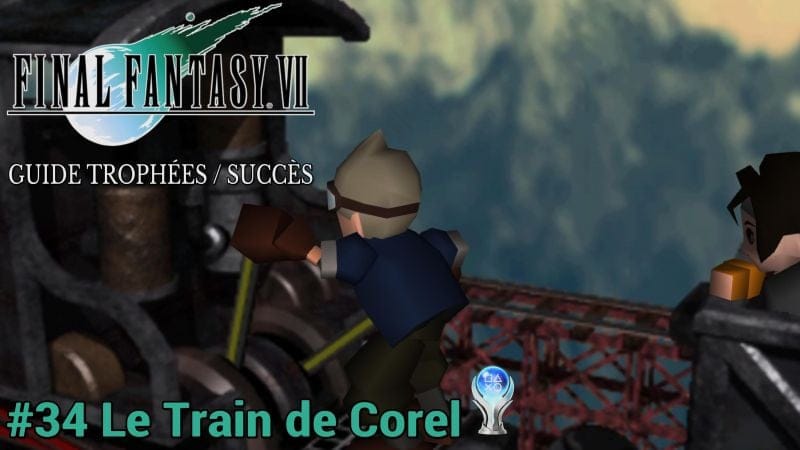 GUIDE TROPHÉES / SUCCÈS FINAL FANTASY VII : #34 Le Train de Corel