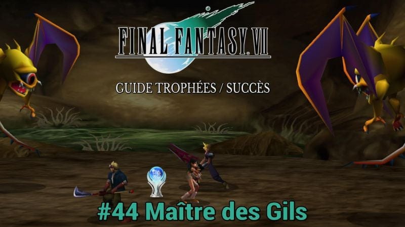 GUIDE TROPHÉES / SUCCÈS FINAL FANTASY VII : #44 Maître des Gils
