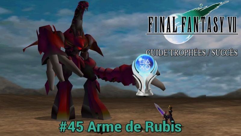 GUIDE TROPHÉES / SUCCÈS FINAL FANTASY VII : #45 Arme de Rubis
