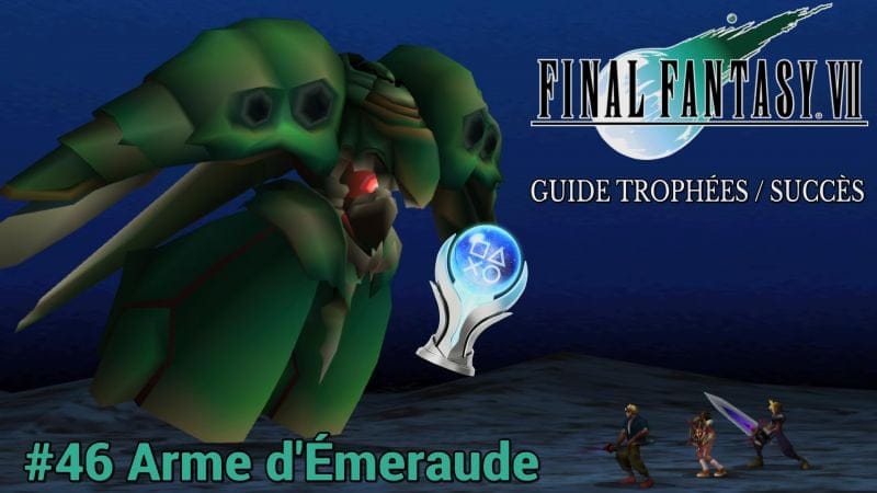 GUIDE TROPHÉES / SUCCÈS FINAL FANTASY VII : #46 Arme d'Émeraude