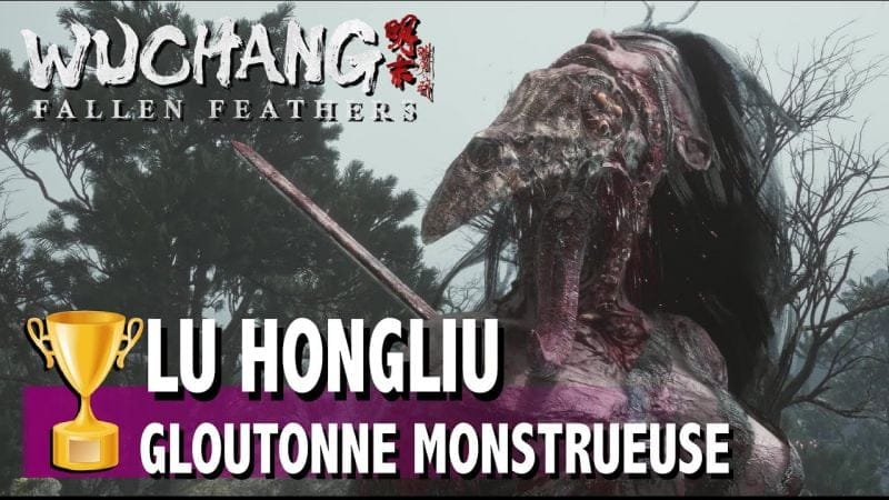 GLOUTONNE MONSTRUEUSE LU HONGLIU BOSS FIGHT - WUCHANG FALLEN FEATHERS