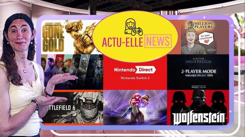 Actu Elle News 26 juillet 2025(Nintendo Direct, Metroid, Battlefield et plus)