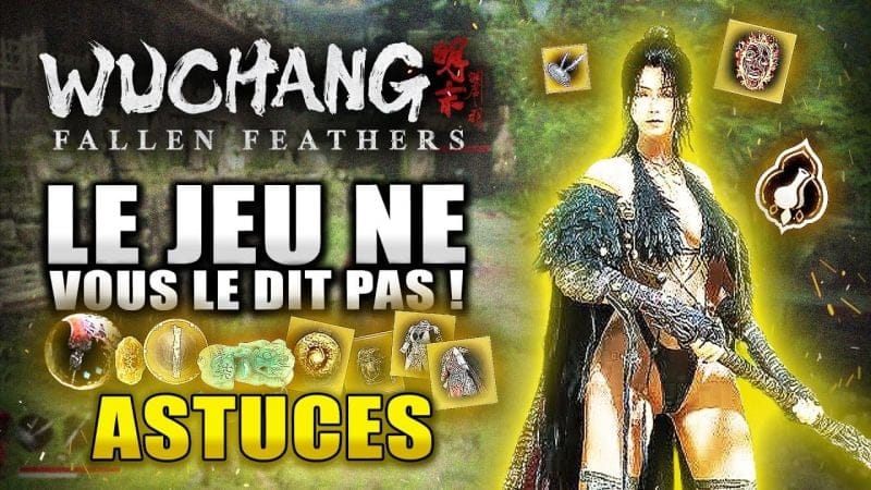 Wuchang Fallen Feathers : 15 Astuces à SAVOIR avant de Jouer ! (LE JEU NE LE DIT PAS)