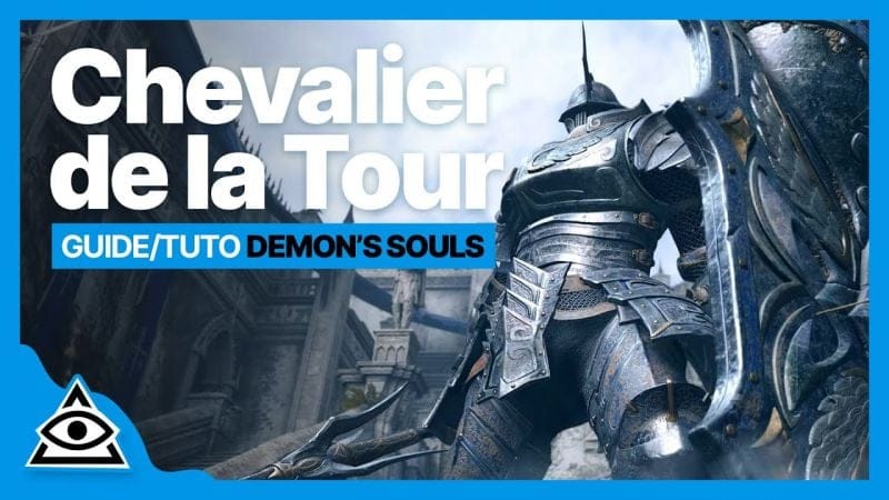 GUIDE-TUTO DEMON'S SOULS (PS5) † Battre Le Chevalier de la Tour facilement † FR