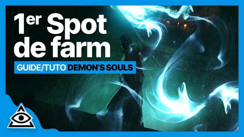 GUIDE-TUTO DEMON'S SOULS (PS5) † Spot de farm d’âmes/Xp † FR
