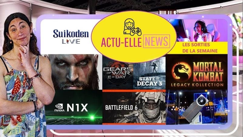 Actu-Elle News 27 juillet 2025(Les Sorties de la Semaine, Battlefield, N1X et plus)