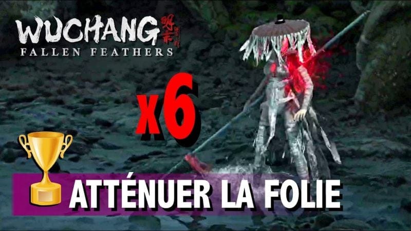 ATTÉNUER LA FOLIE - Où Trouver et Battre les 6 DÉMONS INFÉRIEURS TROPHÉE  - WUCHANG FALLEN FEATHERS