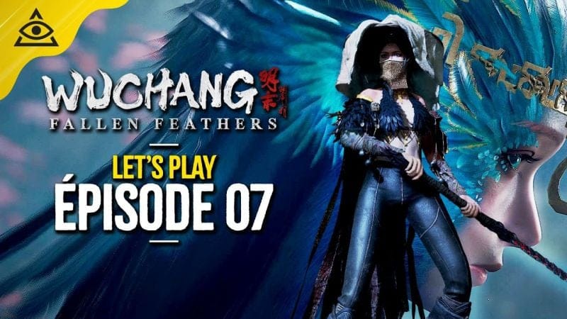 WUCHANG Fallen Feathers | Épisode 7 - Marais Aviens & Boss Sorcière des Bo !