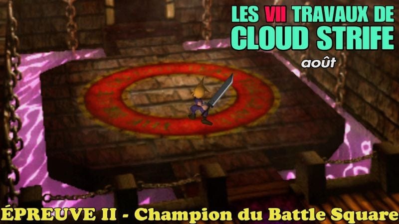🌩️ Les VII Travaux de Cloud Strife – Août : Épreuve II : Champion du Battle Square
