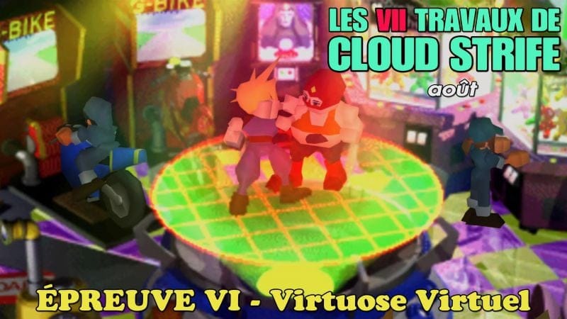 🌀 Les VII Travaux de Cloud Strife – Août : Épreuve VI : Virtuose Virtuel – Le Combat 3D