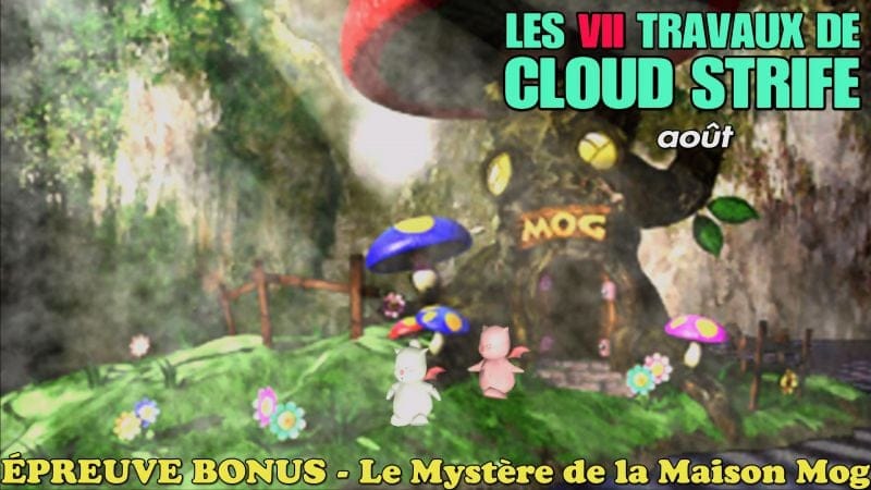 🎁 Les VII Travaux de Cloud Strife – Août : Épreuve Bonus : Le Mystère de la Maison Mog