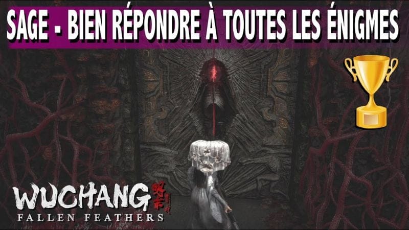 SAGE - BIEN RÉPONDRE À TOUTES LES ÉNIGMES TROPHÉE / SUCCÈS - WUCHANG FALLEN FEATHERS