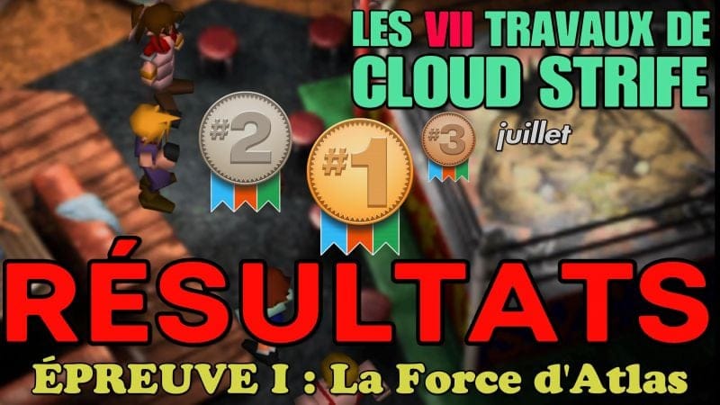 RÉSULTATS DES VII TRAVAUX DE CLOUD STRIFE  (JUILLET)