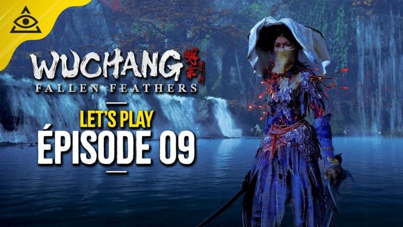 WUCHANG Fallen Feathers | Épisode 9 - Manoir des Bai, Havre Sacré en Ruine & Boss Bai Kru