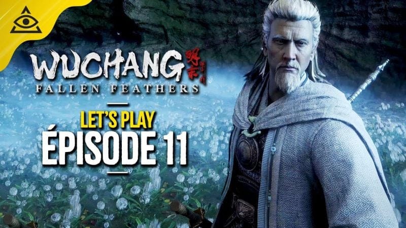 WUCHANG Fallen Feathers | Épisode 11 - La Capitale des Bo, Boss Zhao Yun & Démon de l'Obsession