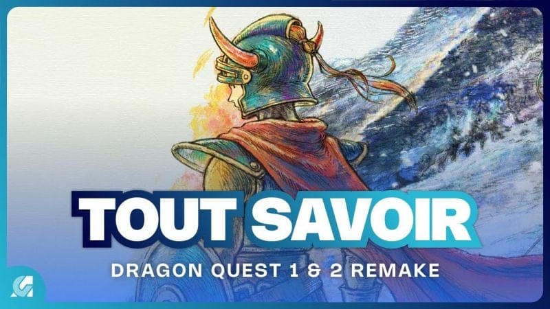 DRAGON QUEST 1 & 2 HD-2D REMAKE : Histoire, gameplay, nouveautés... Tout savoir !