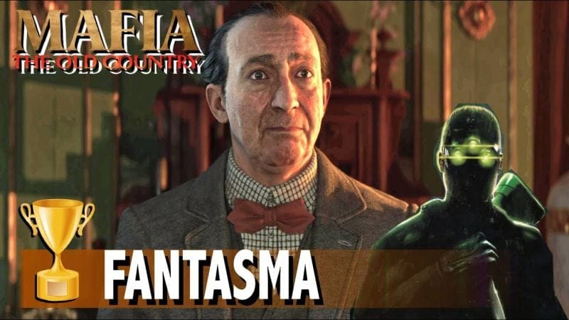 FANTASMA - INFILTER LA VILLA SANS VOUS FAIRE REPÉRER - TROPHÉE / SUCCÈS - MAFIA THE OLD COUNTRY