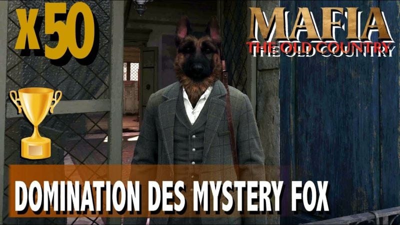 DOMINATION DES MYSTERY FOX - Vous avez trouvé tous les Mystery Fox - TROPHÉE - MAFIA THE OLD COUNTRY