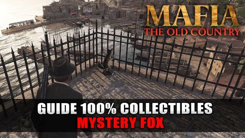 Mafia: The Old Country : Tous les MYSTERY FOX (Guide 100% Collectibles) Emplacements