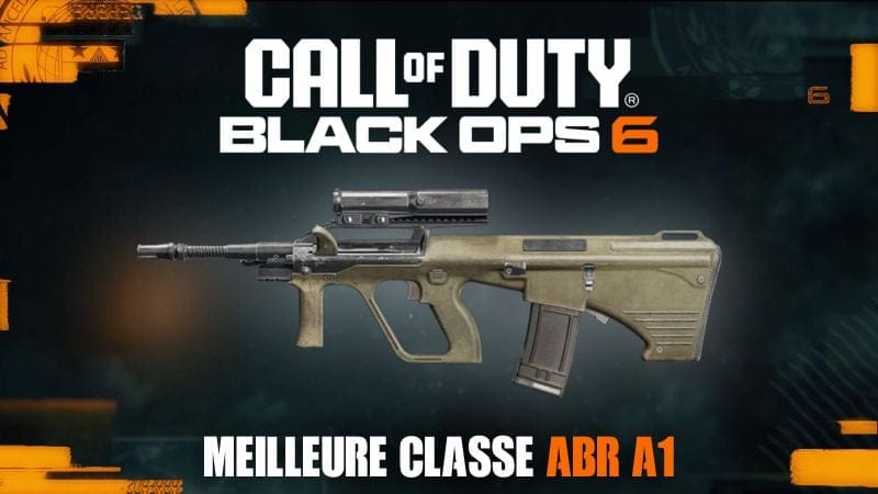La meilleure classe de l’ABR A1 dans Black Ops 6 : accessoires, atouts… - Dexerto