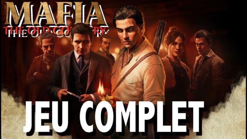MAFIA THE OLD COUNTRY - JEU COMPLET du Début à la FIN