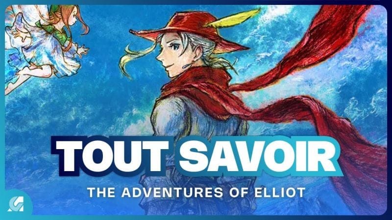 THE ADVENTURES OF ELLIOT : La nouvelle pépite HD-2D ? Tout savoir
