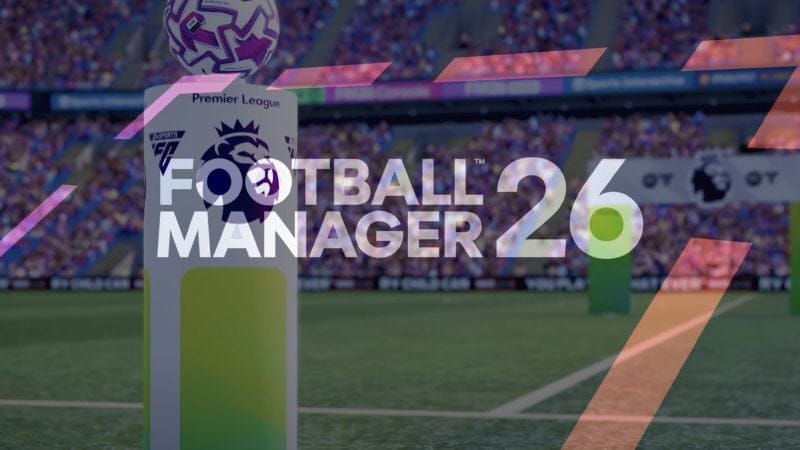 Football Manager 26 nous donne rendez-vous, après l'annulation de FM25 !