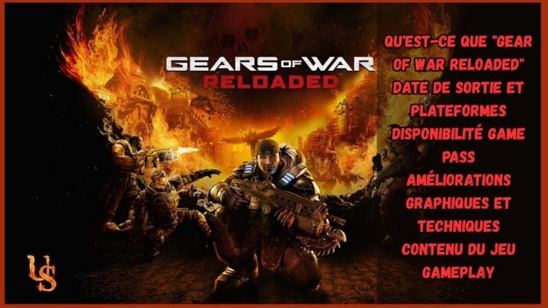 GEARS OF WARS RELOADED : TOUT SAVOIR AVANT SA SORTIE