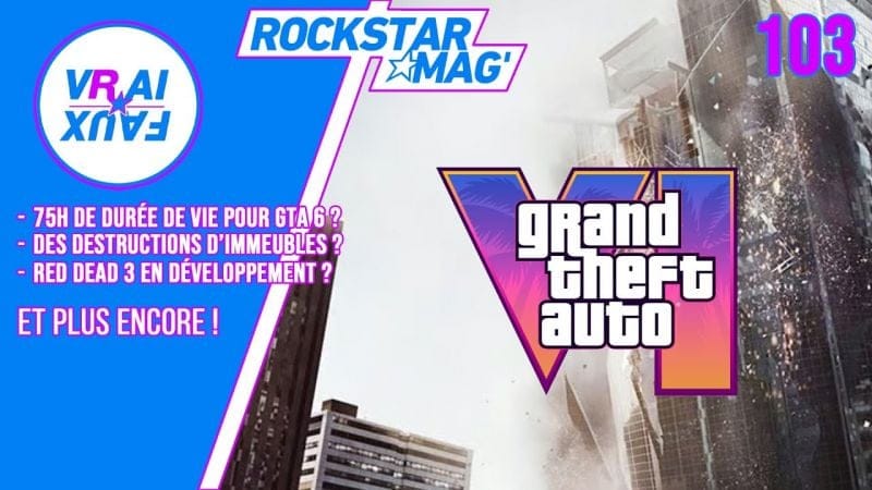 VRAI OU FAUX ? 75H DE DURÉE DE VIE POUR GTA 6 ? PROCHAIN RED DEAD ? DESTRUCTION À LA BATTLEFIELD ?