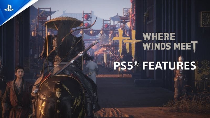 Where Winds Meet - Features | PS5 Games
