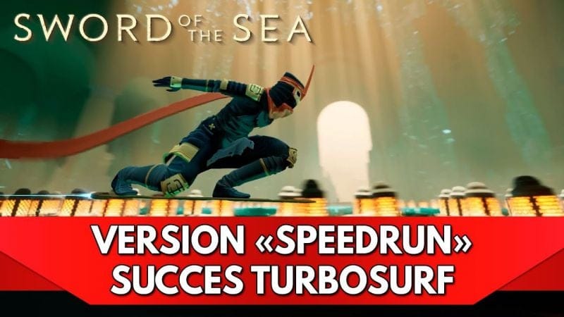 Sword of the Sea Gameplay FR : Version "Speedrun" - Succès Turbosurf