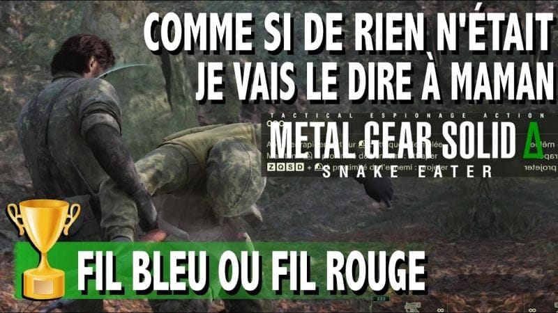 FIL BLEU OU FIL ROUGE - JE VAIS LE DIRE À MAMAN - COMME SI DE RIEN N'ÉTAIT - METAL GEAR SOLID DELTA