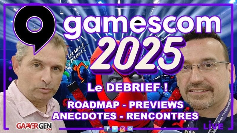 GAMESCOM 2025 : débrief après 3 jours sur place !
