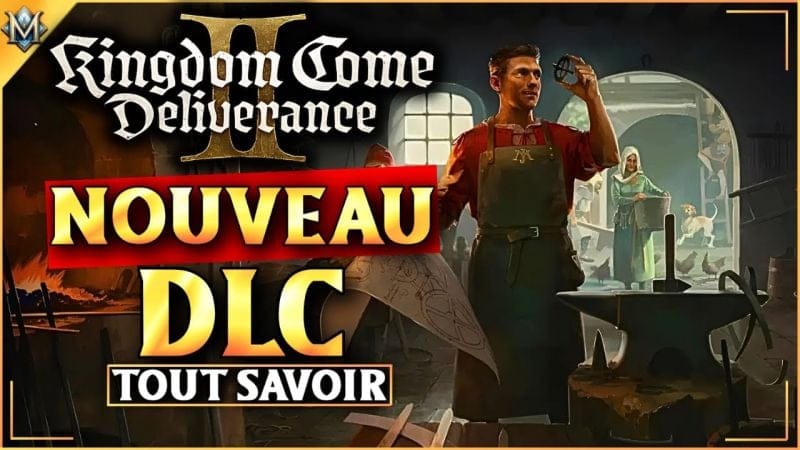 Kingdom Come Deliverance 2 : Un DLC aux millions de possibilités ! (Legacy of the Forge)