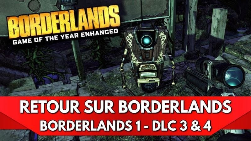Retour sur Borderlands FR : Let's Play Borderlands 1 - Episode 4, DLCs Claptrap & Ned