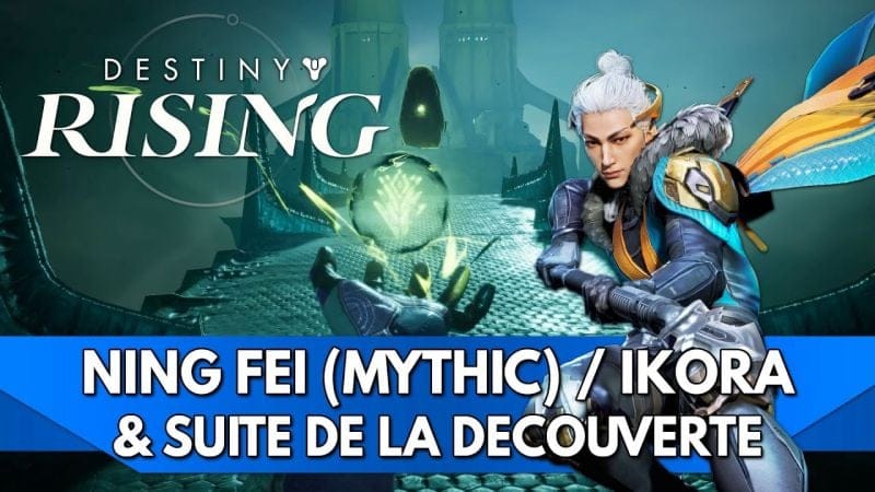 Destiny Rising Gameplay FR : Ning Fei (Mythic) / Ikora & suite de la Découverte