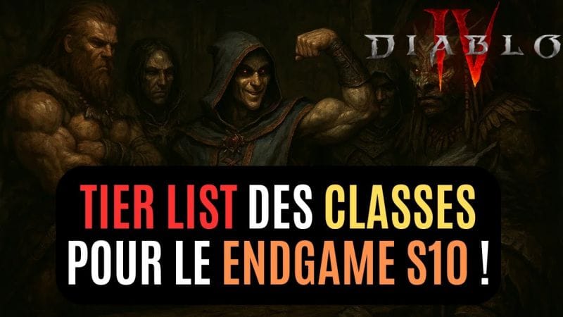 Tier List Des Classes En Saison 10 (PTR) Pour Le Endgame De Diablo 4 !